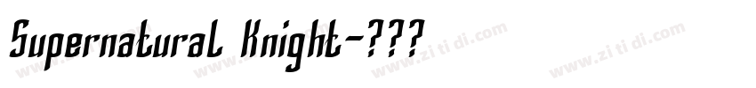 Supernatural Knight字体转换
